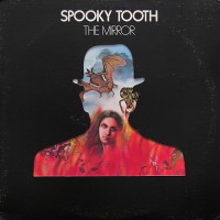 Spooky Tooth - Mirror, US (Or)