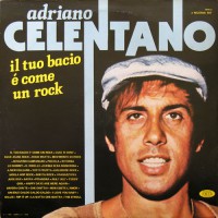 Celentano, Adriano - Il Tuo Bacio E Come Un Rock, ITA 