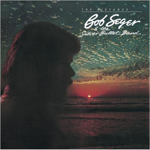 Seger Bob & The Silver Bullet Band - The Distance