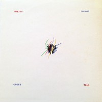 Pretty Things, The - Cross Talk, UK
