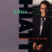 Hiatt, John - Warming Up To The Ice Age