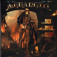 Megadeth - The Sick, The Dying...And The Dead!