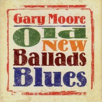 Moore, Gary - Old New Ballads Blues, UK