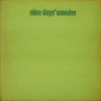 Nine Days' Wonder - Nine Days' Wonder, D (Or)