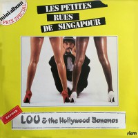 Lou & The Hollywood Bananas - Les Petites Rues De Singapour