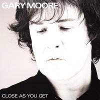 Moore, Gary - Close As You Get, UK