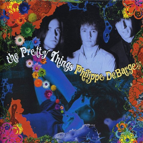 Pretty Things, The - The Pretty Things / Philippe DeBarge