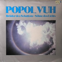 Popol Vuh - Bruder Des Schattens - Sohne Des Lichts