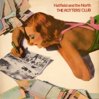 Hatfield And The North - The Rotters' Club, UK