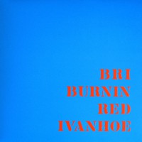 Burnin Red Ivanhoe - B R I, DEN (Or)