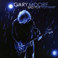 Moore, Gary - Bad For You Baby, EU