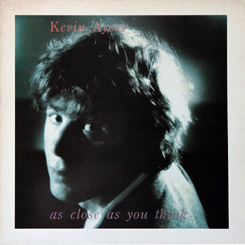 Ayers, Kevin - As Close As You Think, UK