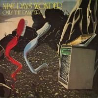 Nine Days' Wonder - Only The Dancers, D (1st)