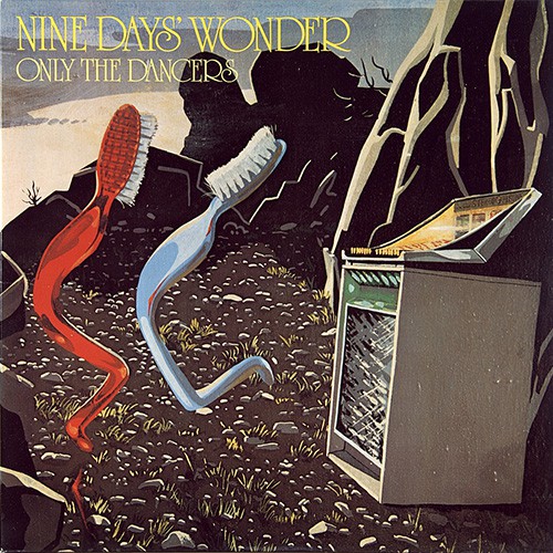 Nine Days' Wonder - Only The Dancers, D (Re)