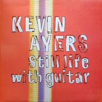 Ayers, Kevin - Still Life With Guitar, GRE
