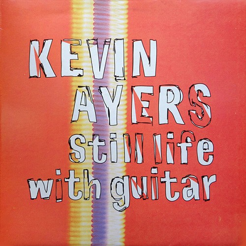 Ayers, Kevin - Still Life With Guitar, GRE