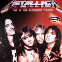 Metallica - Live At The Playhouse Theatre