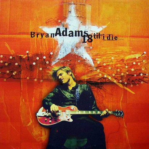 Adams, Bryan - 1996. 18 Til I Die, EU