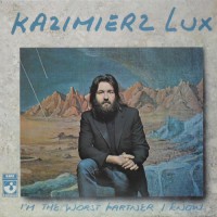 Kazimierz Lux - Im The Worst Partner I Know (foc)