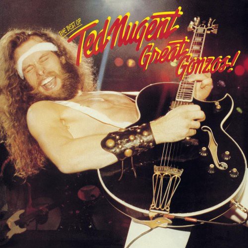 Nugent Ted - Great Gonzos - Best Of Ted Nugent