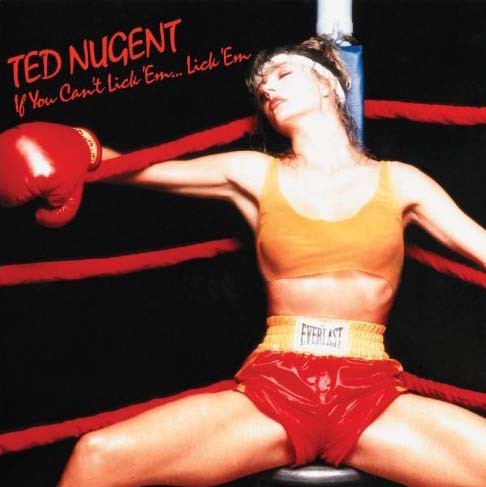 Nugent Ted - If You Can't Lick 'em Lick Em