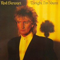 Stewart, Rod - Tonight I'm Yours, UK