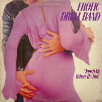 Erotic Drum Band - Touch Me Where It's Hot