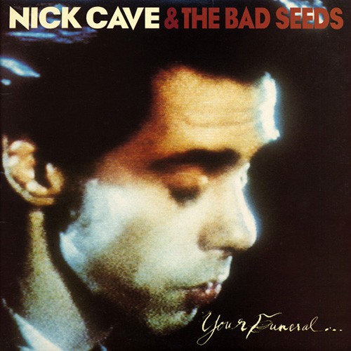Nick Cave And The Bad Seeds - Your Funeral...My Trial, UK