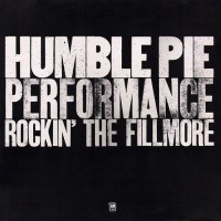 Humble Pie - Performance Rockin' The Fillmore, UK