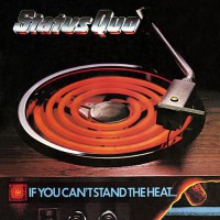 Status Quo - If You Can't Stand The Heat