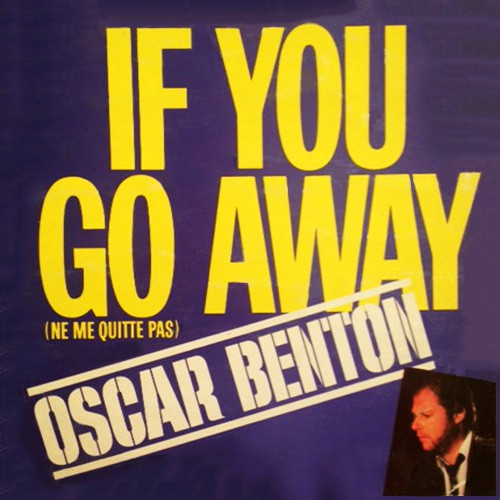 Oscar Benton - If You Go Away, GRE