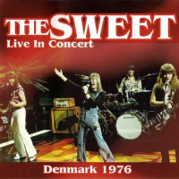 Sweet, The - Live In Concert Denmark 1976, D