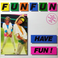 Fun Fun - Have Fun!, D