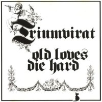 Triumvirat - Old Loves Die Hard+ins
