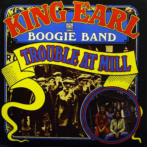 King Earl Boogie Man - Trouble At Mill, UK