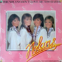 Nolans, The - Don't Love Me Too Hard