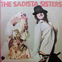 SADISTA SISTERS - The Sadista Sisters, UK