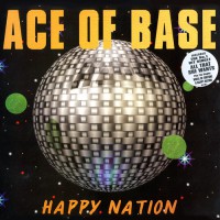 Ace Of Base - Happy Nation, D