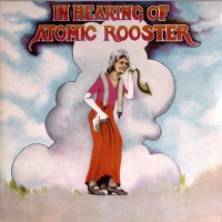 Atomic Rooster - In Hearing Of, UK 