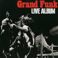 Grand Funk Railroad - Live Album, US (Or)