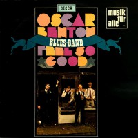 Oscar Benton Blues Band - Feel So Good, D