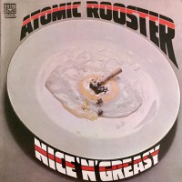 Atomic Rooster - Nice And Greasy, UK