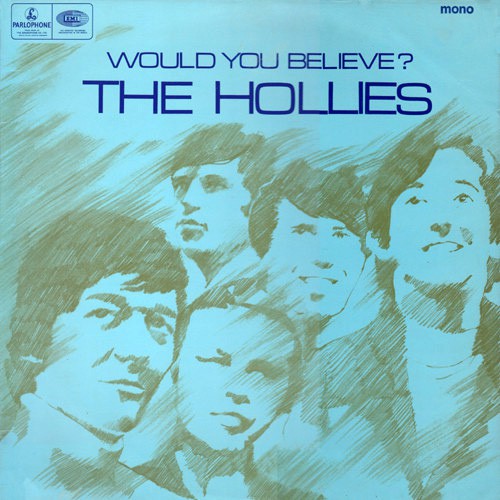 Hollies, The - Would You Believe?, UK (MONO)