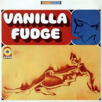 Vanilla Fudge - Vanilla Fudge, US (Or)