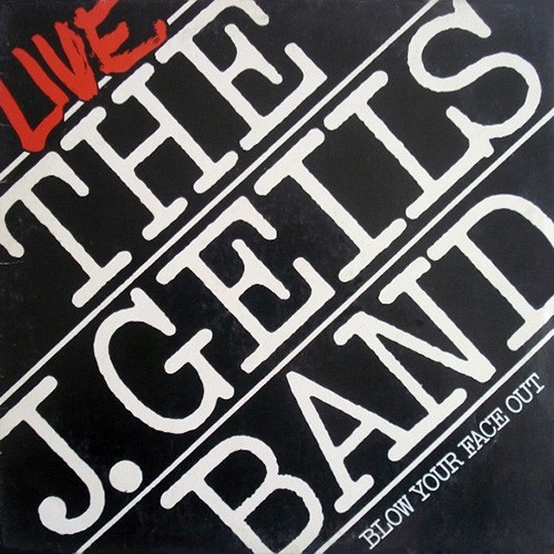 J. Geils Band, The - Live - Blow Your face Out, D
