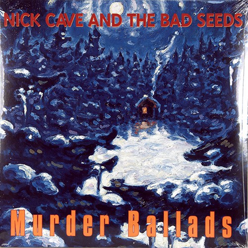 Nick Cave And The Bad Seeds - Murder Ballads, EU (Re)