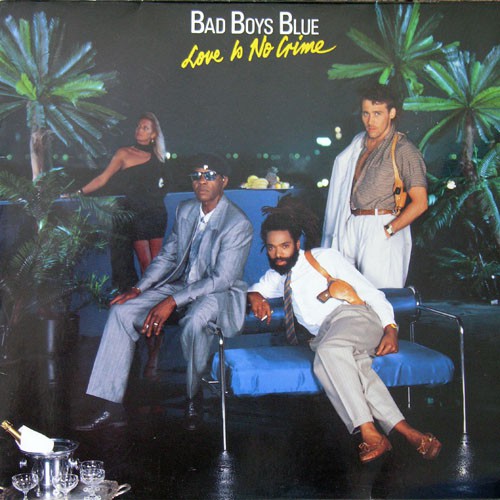 Bad Boys Blue - Love Is No Crime, D