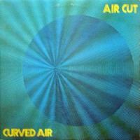 Curved Air - Air Cut, UK
