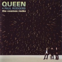 Queen + Paul Rodgers - Cosmos Rock+2ins