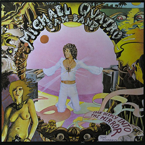 Michael Quatro Jam Band - Look Deeply Into The Mirror, D